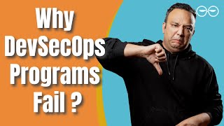 Why DevSecOps Programs Fail and How to Fix Them