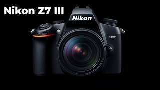 Nikon Z7 III Confirmed Specs Revealed: The Ultimate Rival Sony A1II!