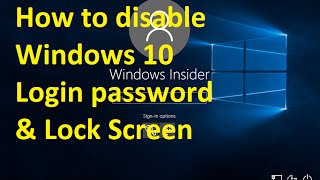 How to disable Windows 10 Login password and Lock Screen