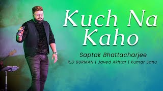 Kuch Na Kaho | Saptak | R.D BURMAN | Javed Akhtar | Kumar Sanu | 1942 A Love Story (1994)