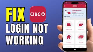 How To Fix CIBC Mobile Banking Login Not Working (2026 Guide) | CIBC Personal Banking Login