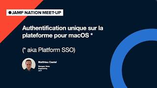 Platform SSO macOS : démo Okta Zero-Touch et Entra ID avec Jamf Pro. Jamf Nation Meet Up Paris