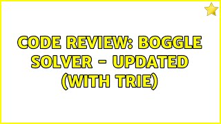 Code Review: Boggle solver - Updated (with Trie)