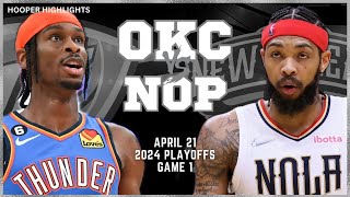 New Orleans Pelicans vs Oklahoma City Thunder  Game 1 Highlights | Apr 21 | 2024