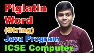 Piglatin Word | String Program | ICSE Class 10 Computer