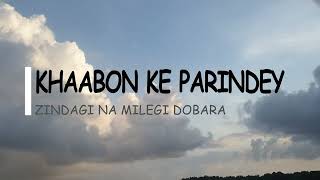 Khaabon Ke Parinday (Lyrics) - Zindagi Na Milegi Dobara - Hrithik Roshan, Kartina Kaif - Lonavala