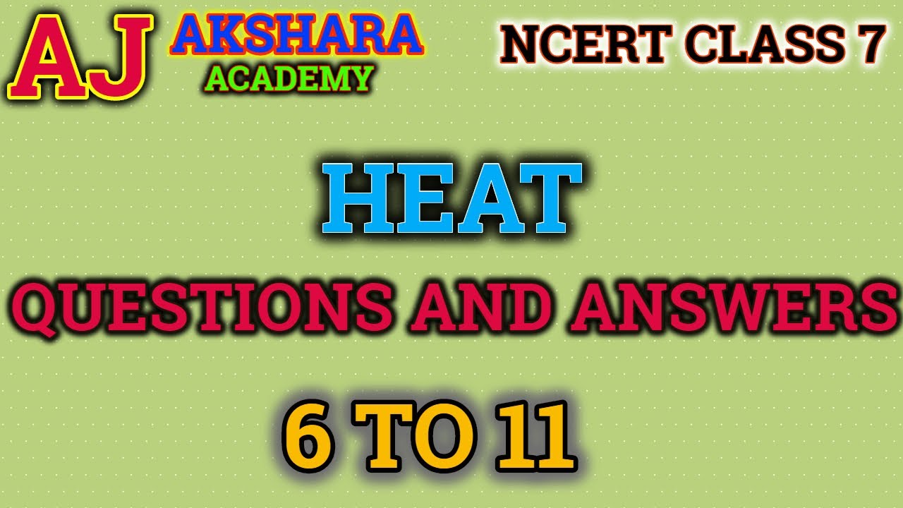 NCERT/CBSE | CLASS 7 | HEAT QUESTIONS AND ANSWERS | 6 TO 11 - YouTube