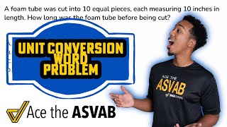 ASVAB Arithmetic Reasoning - Practice Test Question (Unit Conversion Word Problem and Solution)