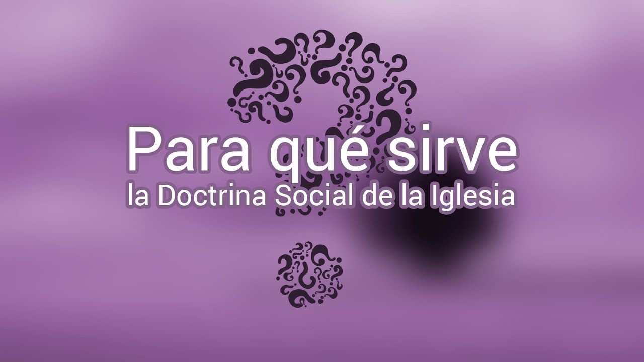 DOCTRINA SOCIAL DE LA IGLESIA (Breve Resumen)