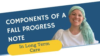 Fall Progress Note: What You NEED to Know | LTC | RN | LPN
