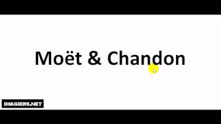 How to pronounce in French # Moët \u0026 Chandon