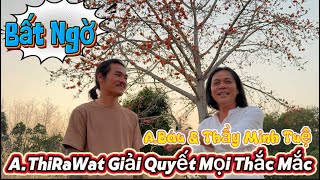 Bất Ngờ A ThiRaWat Thông Báo về Vấn Đề Này? Mọi khúc mắc được giải toả !