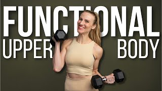 30 minute FUNCTIONAL Upper Body Dumbbell Workout