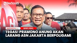 Tegas! Gubernur Jakarta Terpilih Pramono Anung Akan Larang ASN Jakarta Berpoligami