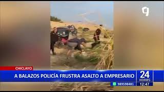 Chiclayo: policía se enfrenta a balazos contra ‘Los injertos del Norte’ y evitan asalto a empresario