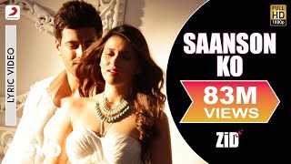 Saanson Ko Lyric video - ZiD | Mannara, Karanvir | Arijit Singh | Sharib Toshi