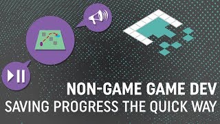Non-Game Game Development: Saving Progress