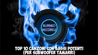 Top 10 Canzoni con bassi potenti [Per Subwoofer Tamarri - Album 1]
