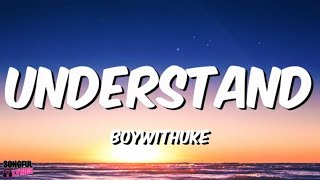 UNDERSTAND - BoyWithUke | Song Lyrics Video | Trending Tiktok 2022 | New Music