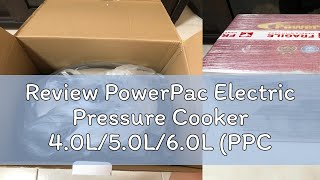 Review PowerPac Electric Pressure Cooker 4.0L/5.0L/6.0L (PPC411, PPC511, PPC611)