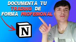 Como DOCUMENTAR tu TRADING PROFESIONALMENTE con NOTION ✔️