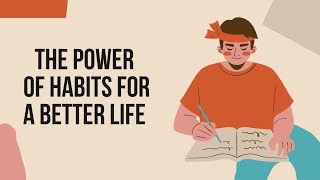 The Power of Habits for a Better Life 🚀