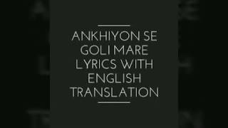 Ankhiyon se goli mare lyrics with English translation