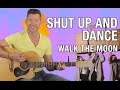 How to Play Shut Up And Dance by Walk the Moon