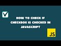 How to check if checkbox is checked with the help of JavaScript ✅