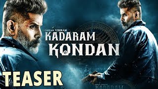 Kadaram Kondan Official Teaser | Chiyaan Vikram, Kamal Haasan | Release Date