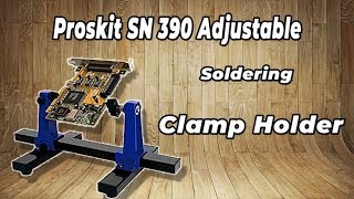 |UNBOXING|  Proskit SN 390 Adjustable Soldering Clamp Holder