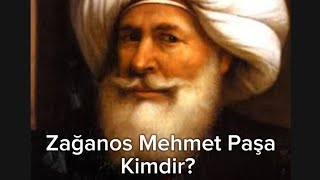 Zağanos Paşa Hakkında Bilinmeyenler