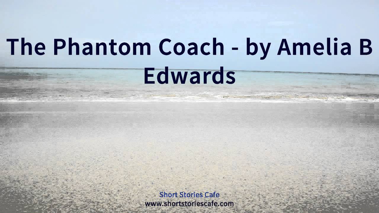 The Phantom Coach By Amelia B Edwards - YouTube