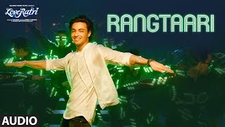 Full Audio: Rangtaari | Loveyatri | Aayush Sharma |Warina Hussain |Yo Yo Honey Singh |Tanishk Bagchi