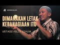 DIMANAKAH LETAK KEBAHAGIAAN ITU? | USTADZ FELIX SIAUW #ustadz #ustadzfelixsiauw #islam #dakwah