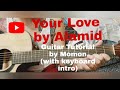 Your Love by Alamid Guitar Tutorial( with keyboard intro )❤