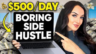 I Made $500/Day With THIS Boring Side Hustle! (HOW TO START NOW)
