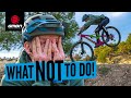 5 Things NOT To Do When You're New To Mountain Biking