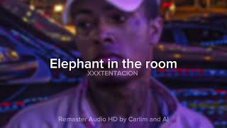 XXXTENTACION - Elephant in the room (Remastered by Carlim)