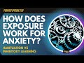 How Does Exposure Work For Anxiety? Habituation vs Inhibitory Learning (Podcast Ep 226)