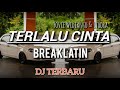 TERLALU CINTA ( BREAKLATIN ) DJ OLING REMIX DJ TERBARU