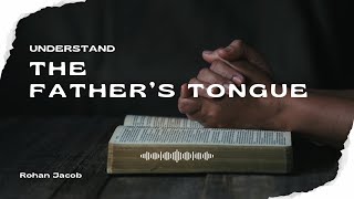 Understanding the Father's Tongue | Rohan Jacob | One Church Mumbai