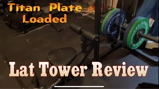 Titan Fitness Plate Loaded Lat Tower Review