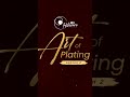 akij tableware art of plating season 2