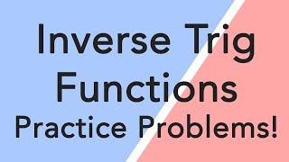 Inverse trig functions - Made easy!