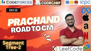2D- Segment Tree | Day 12 | Prachand | DSA + CP PBSS