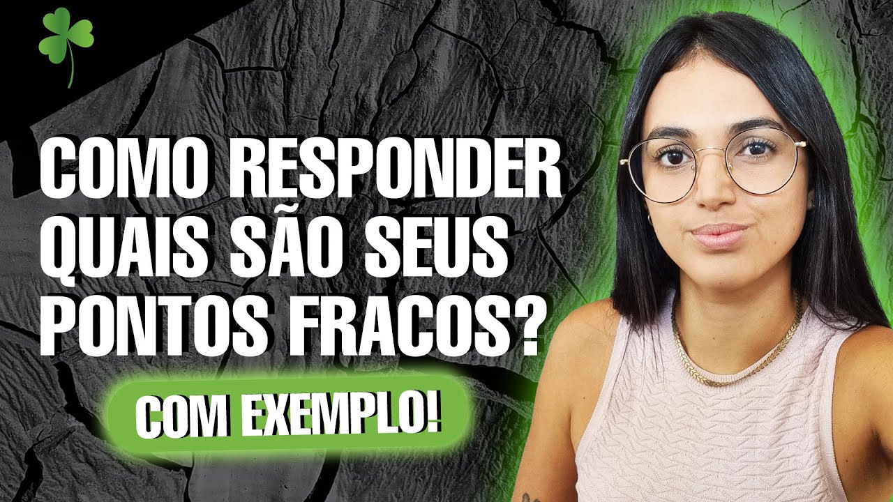 COMO RESPONDER QUAIS SÃO SEUS PONTOS FRACOS NA ENTREVISTA DE EMPREGO ...