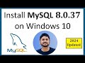 How to install MySQL 8.0.37 Server and Workbench latest version on Windows 10