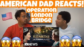 AMERICAN DAD REACTS TO Operation London Bridge: How the Queen's funeral will work
