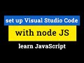 How to Set up Visual Studio Code with Node JS for Learning Javascript